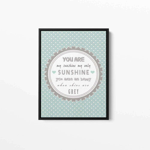 You Are My Sunshine - Duck Egg Typography Nursery Canvas