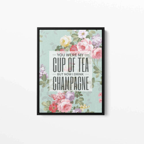 You Were My Cup of Tea Floral Typography Canvas