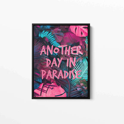 Another Day In Paradise Typography Canvas