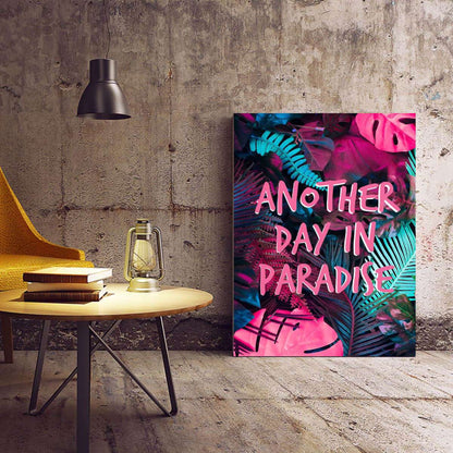 Another Day In Paradise Typography Canvas