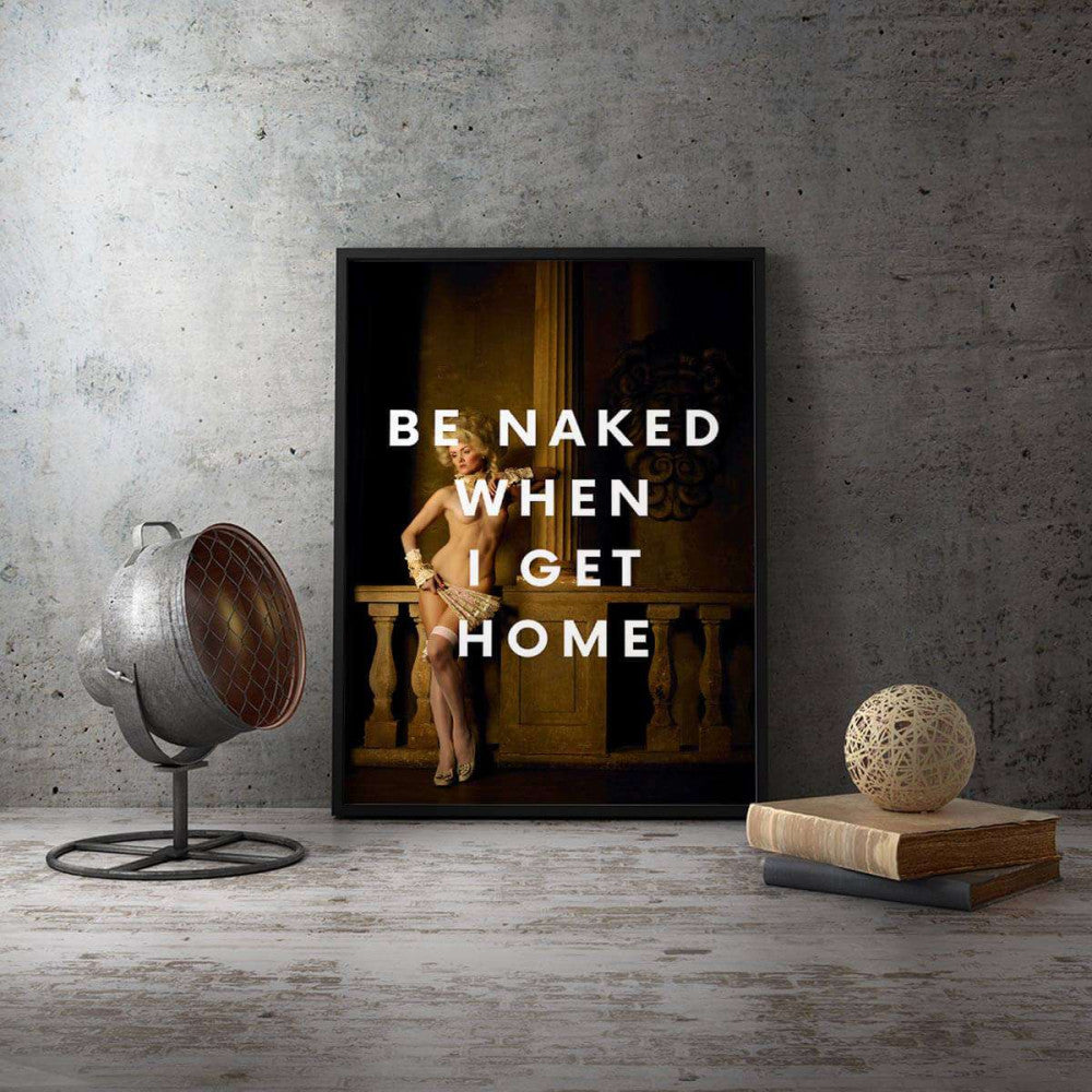 Be Naked When I Get Home Typography Canvas