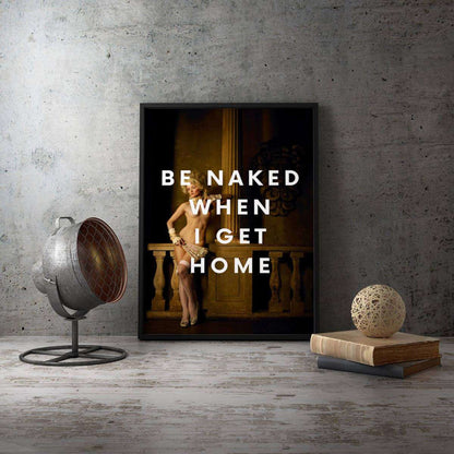 Be Naked When I Get Home Typography Canvas