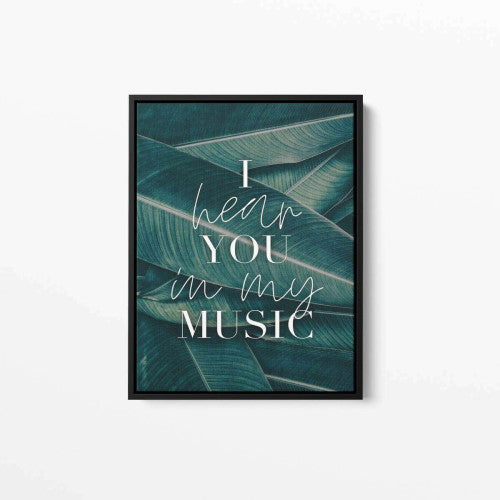 I Hear You In My Music Typography Canvas