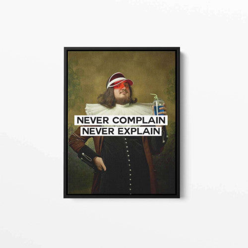 Never Complain, Never Explain Vintage Typography Canvas