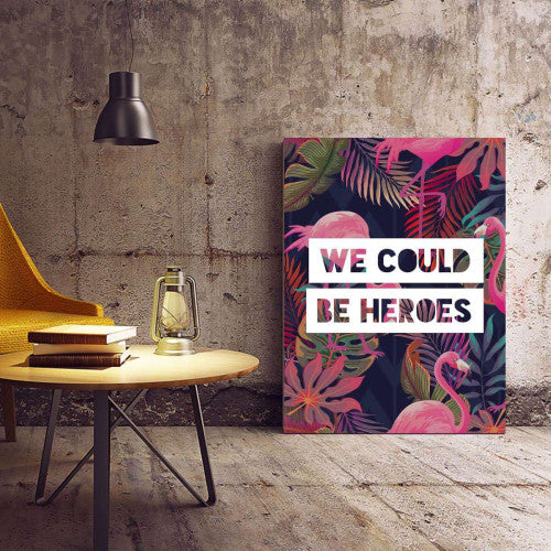 We Could Be Heroes Typography Canvas