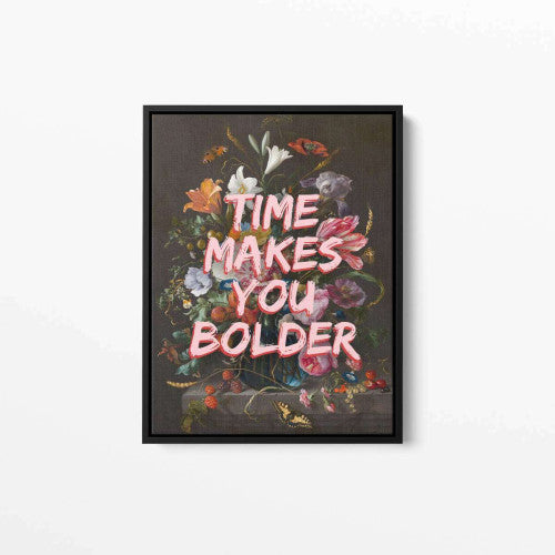 Time Makes You Bolder Typography Canvas