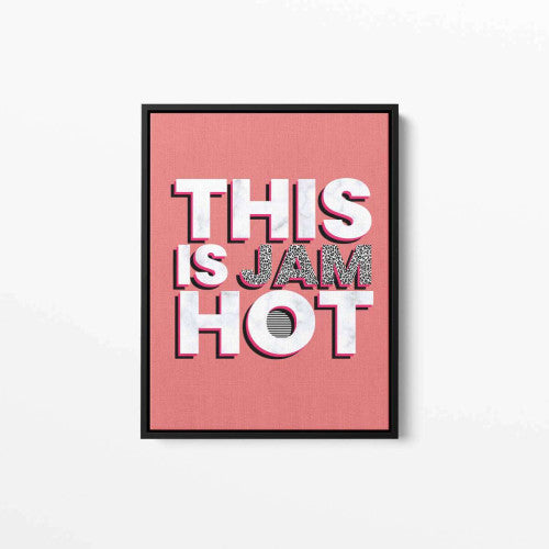 This is Jam Hot Typography Canvas