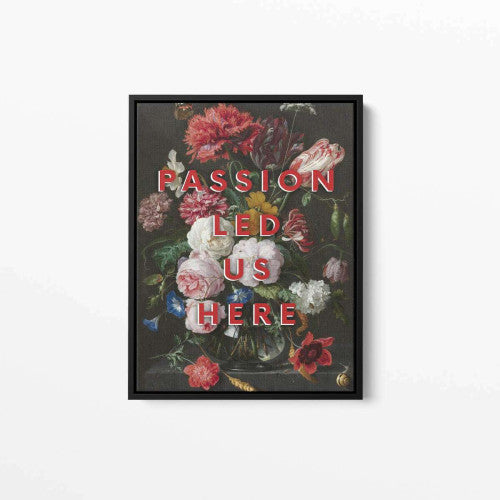 Passion Led Us Here Typography Canvas