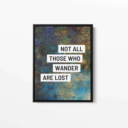 Not All Those Who Wander Are Lost Typography Canvas