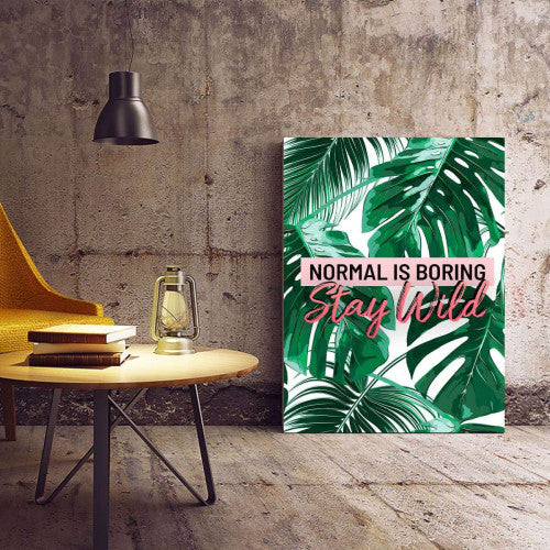 Normal is Boring Stay Wild Typography Canvas