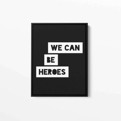 We Can Be Heroes Black Typography Canvas