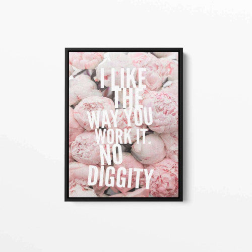 I like the way you work it Peony Typography Canvas