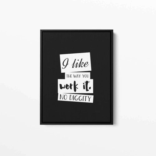 I like the way you work it Typography Canvas