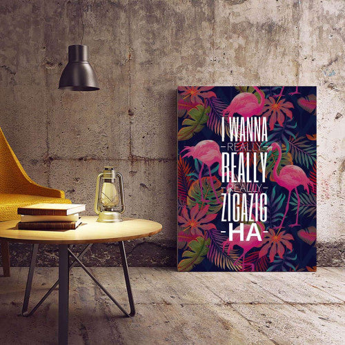 I wanna really really zig a zig Tropical Typography Canvas