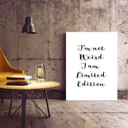 I'm not weird I am limited edition Typography Canvas