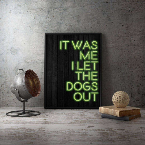 It Was Me, I let the dogs out Neon Typography Canvas