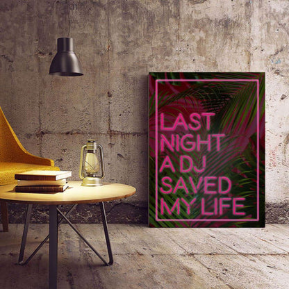 Last Night A DJ Saved My Life in Pink Typography Canvas