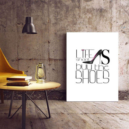 Life is short buy the shoes Typography Canvas