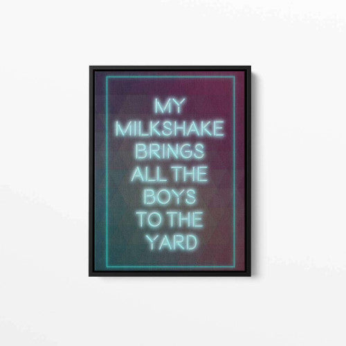 My Milkshake Brings All The Boys Neon Typography Canvas