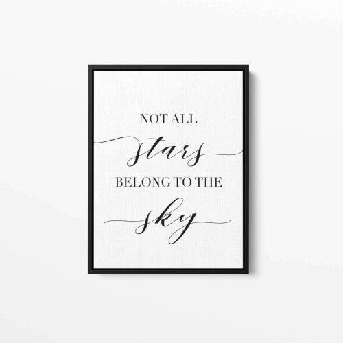 Not all stars belong to the sky Typography Canvas