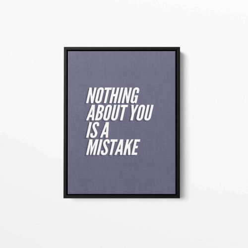 Nothing About You is a Mistake Typography Canvas