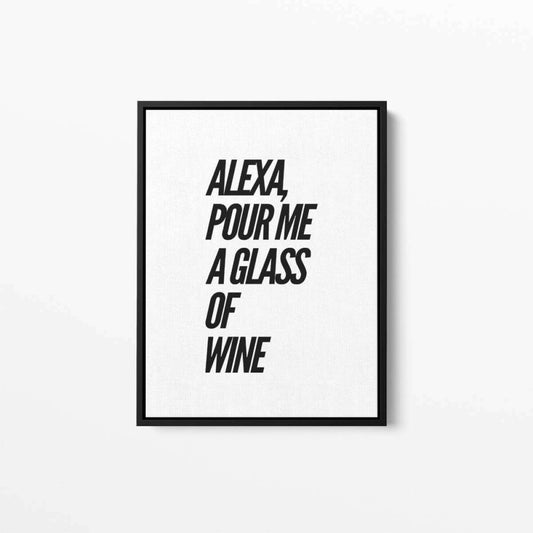 Alexa Pour Me a Glass of Wine Typography Canvas