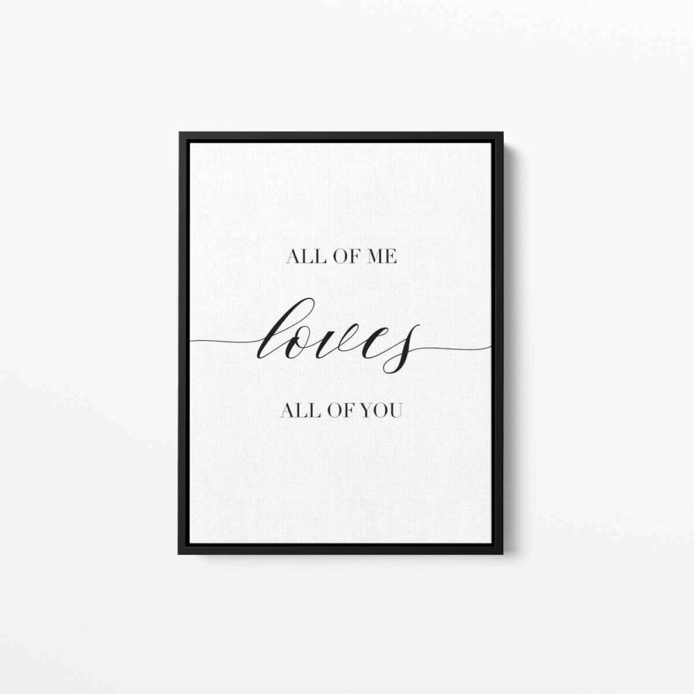 All of me Loves all of you Typography Canvas