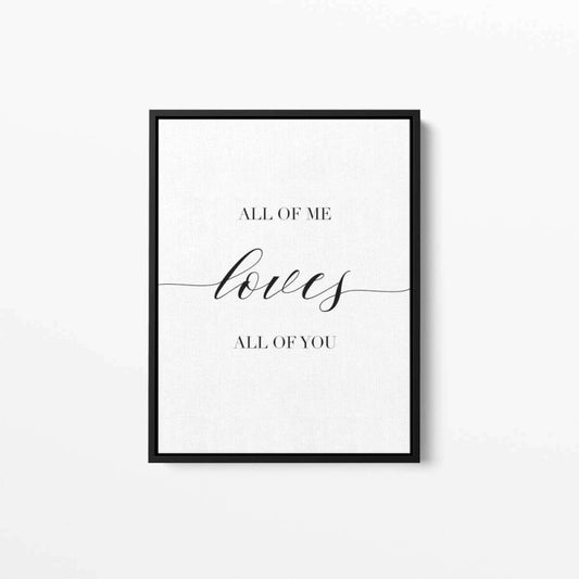 All of me Loves all of you Typography Canvas