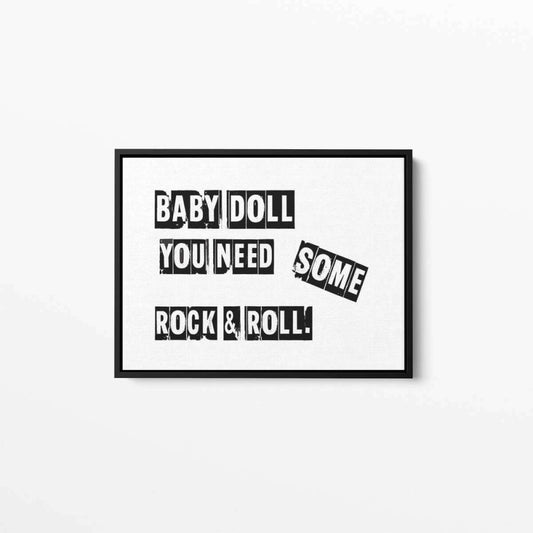 Baby Doll You Need Some Rock and Roll Typography Canvas