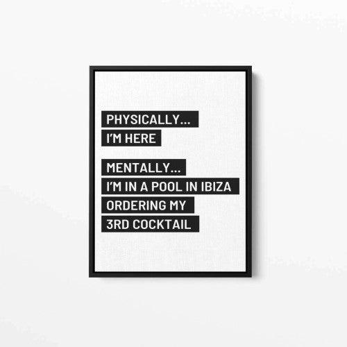 Physically I'm Here Ibiza White Typography Canvas