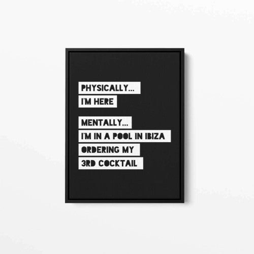 Physically I'm Here Ibiza Black Typography Canvas