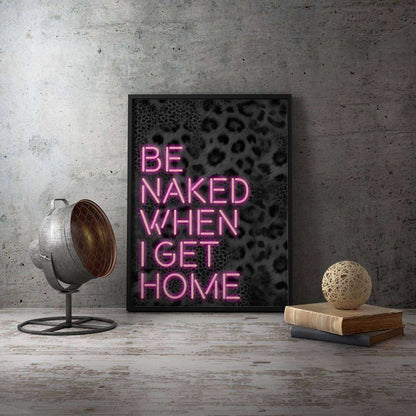 Be Naked When I get Home Neon Typography Canvas