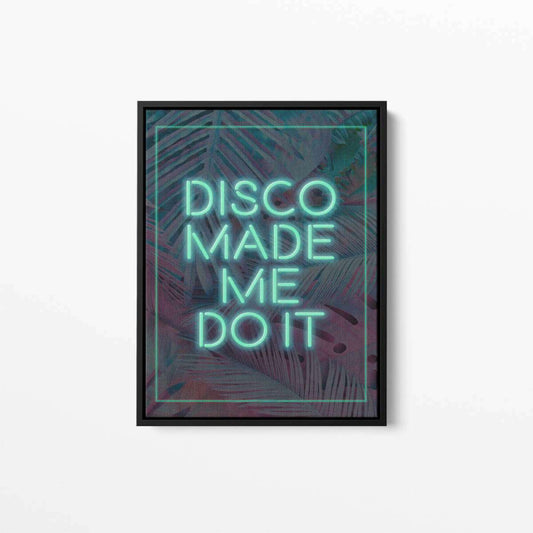 Disco Made Me Do It Neon Typography Canvas