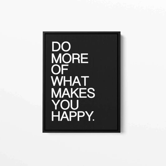 Do more of what makes you happy Typography Canvas