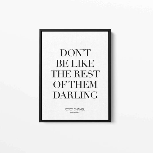 Don't Be Like The Rest of them Darling Typography Fashion Fashion Canvas