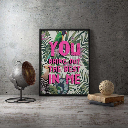 You bring out the best Tropical Typography Canvas