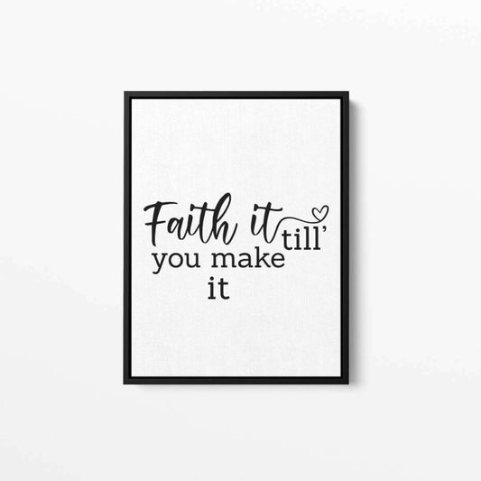 Faith it till you make it Motivational Typography Canvas