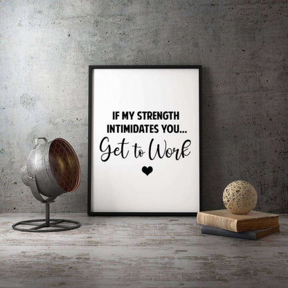 If my strength intimidates you Typography Canvas